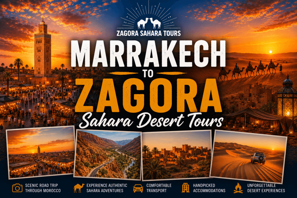 Marrakech to Zagora Sahara Desert Tours