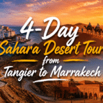 4-Day Sahara Tour from Tangier to Marrakech