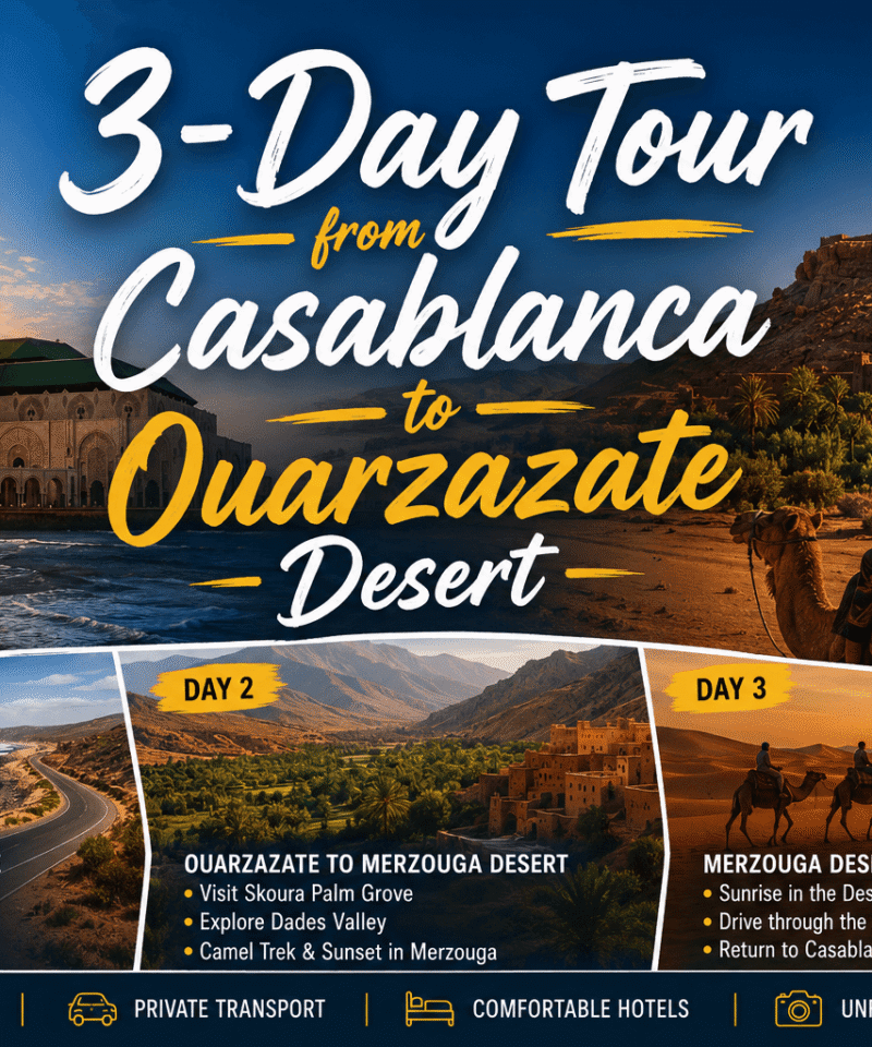 3-Day Tour from Casablanca to Ouarzazate Desert