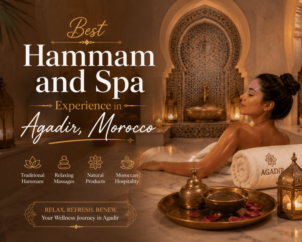 Best Hammam and Spa Experience in Agadir, Morocco