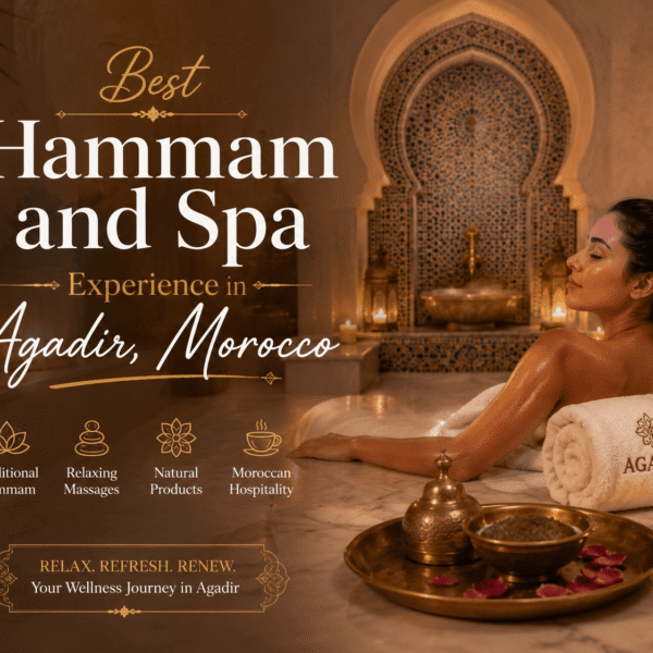 Best Hammam and Spa Experience in Agadir, Morocco
